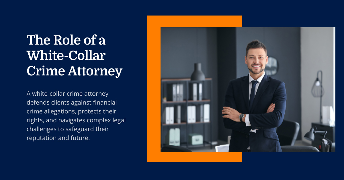 The Role of a White-Collar Crime Attorney