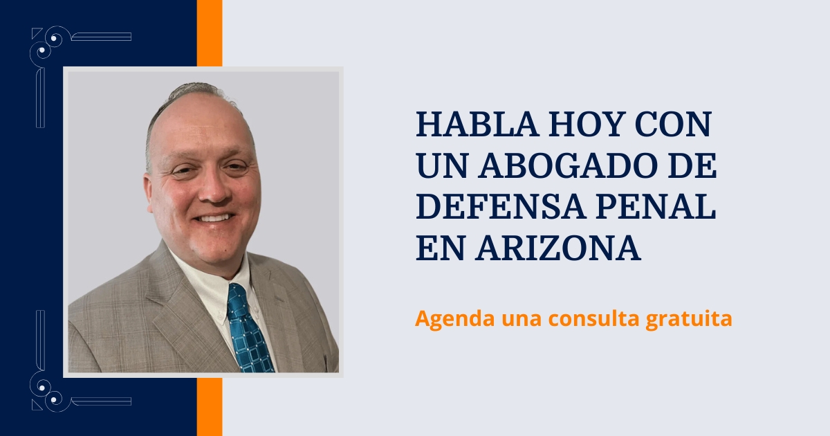 Hable con un abogado de defensa criminal de Arizona hoy