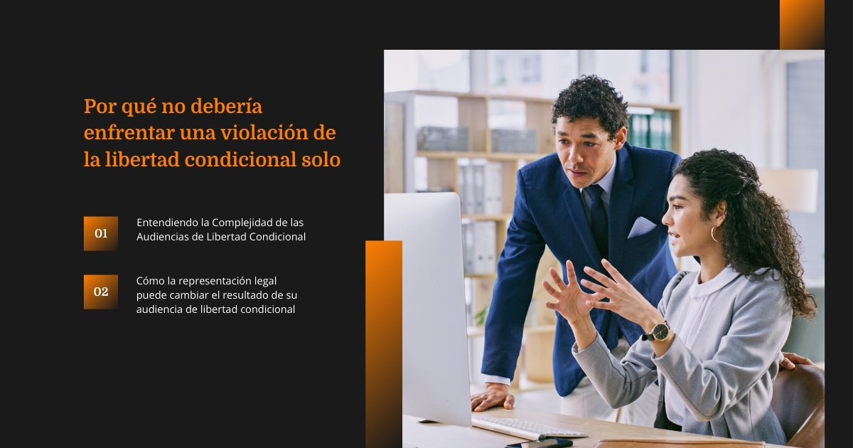No debe enfrentarse solo a la violación de la libertad condicional