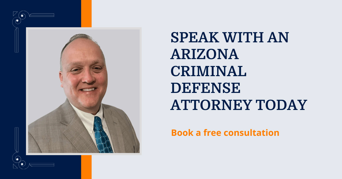 Speak with an Arizona Criminal Defense Attorney Today