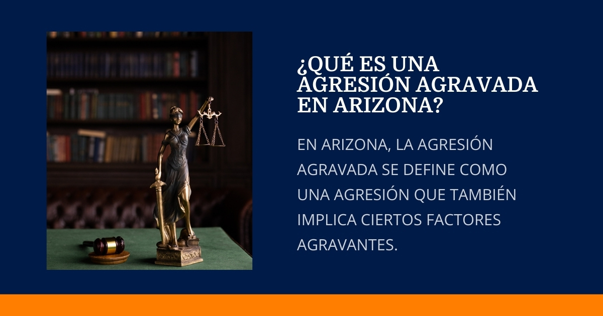 Agresión con agravantes en la ley de Arizona