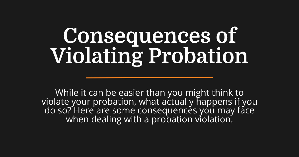 Consequences of Violating Probation