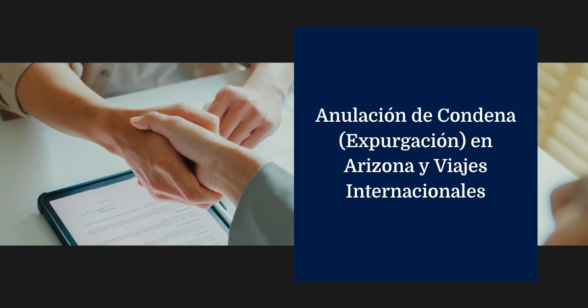 Arizona Set-Aside (Expungement) y viajes internacionales