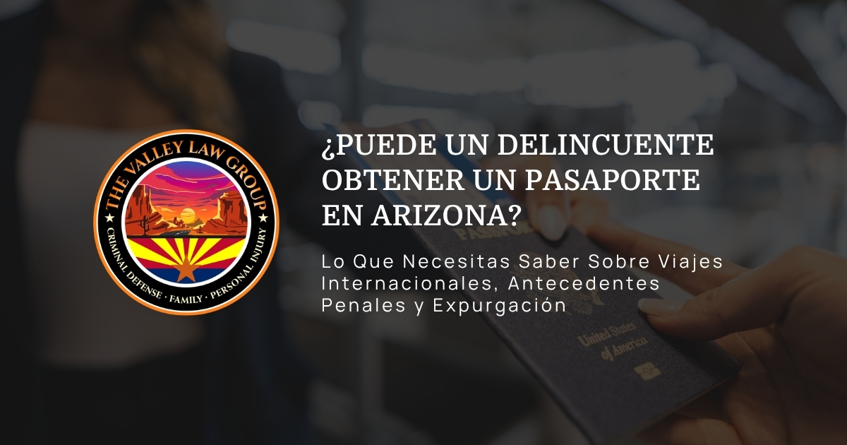 ¿Puede un delincuente obtener un pasaporte en Arizona?