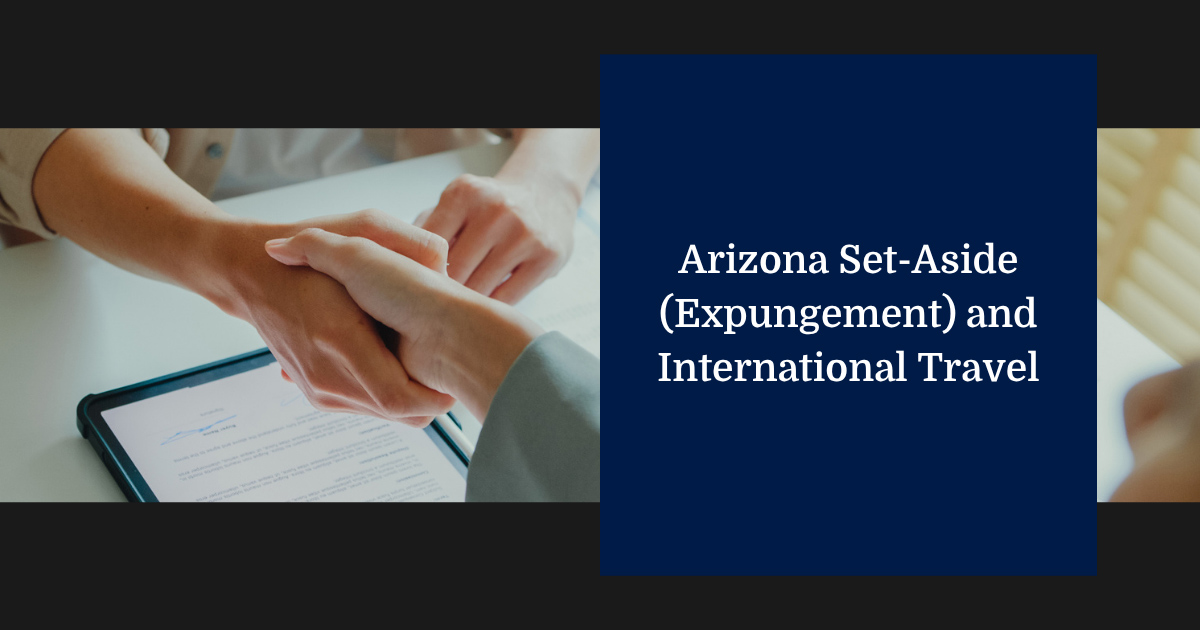 Arizona Set-Aside (Expungement) and International Travel