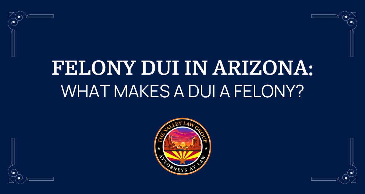What Makes a DUI a Felony