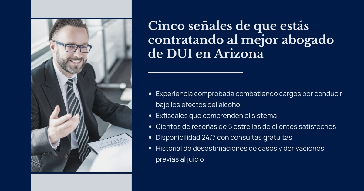 Contratar al mejor abogado de DUI en Arizona