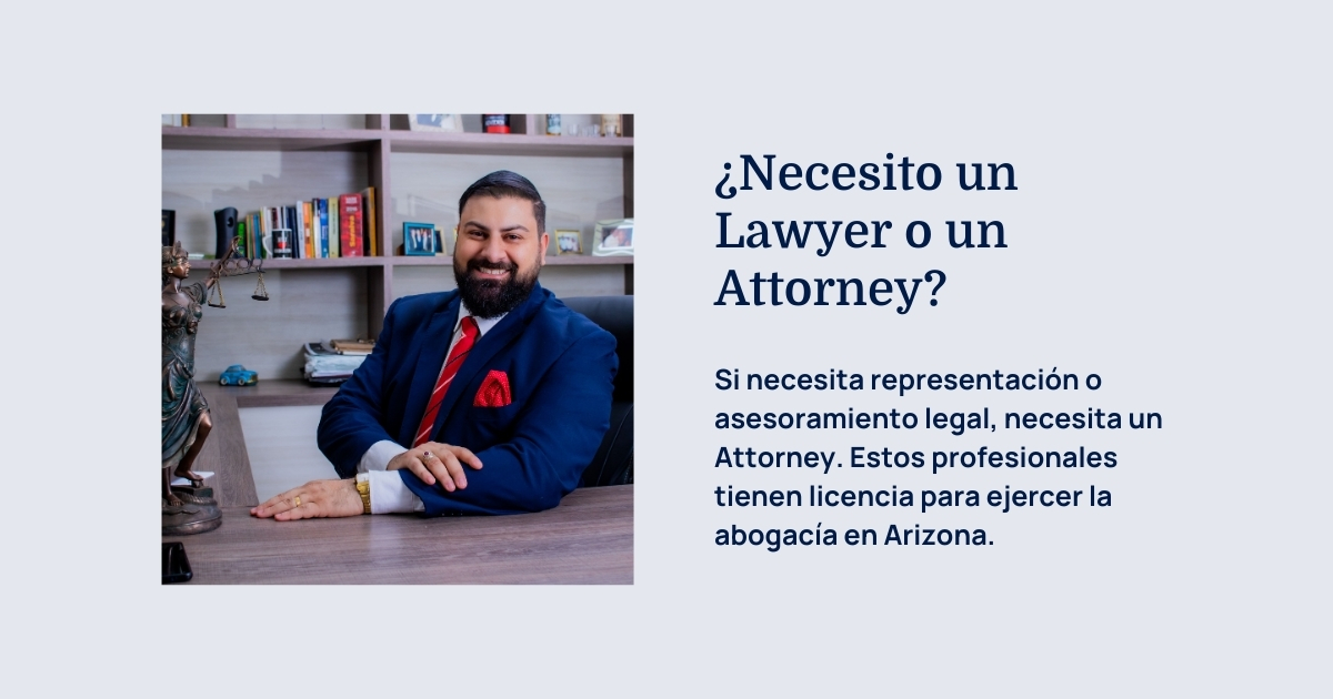 ¿Necesito un Lawyer o un Attorney?