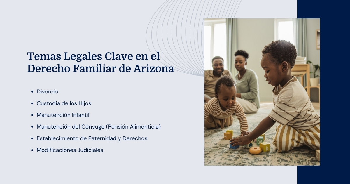 Temas legales clave en el Derecho de Familia de Arizona