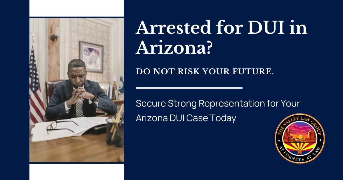 Hire The Valley Law Group for DUI Arrests