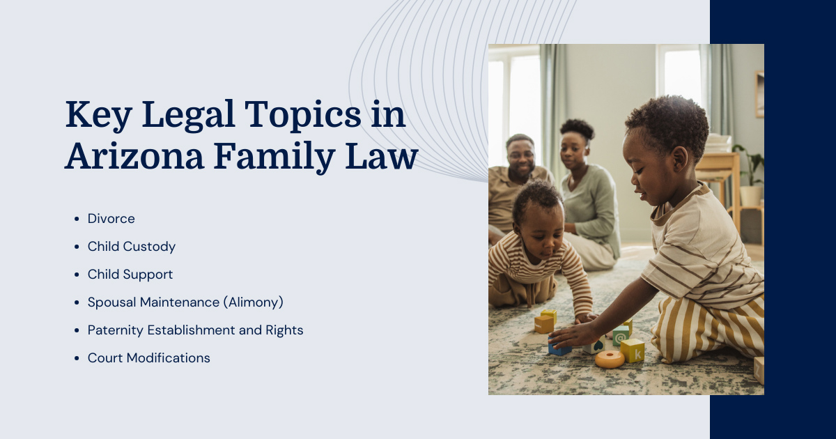 Key Legal Topics in Arizona Family Law