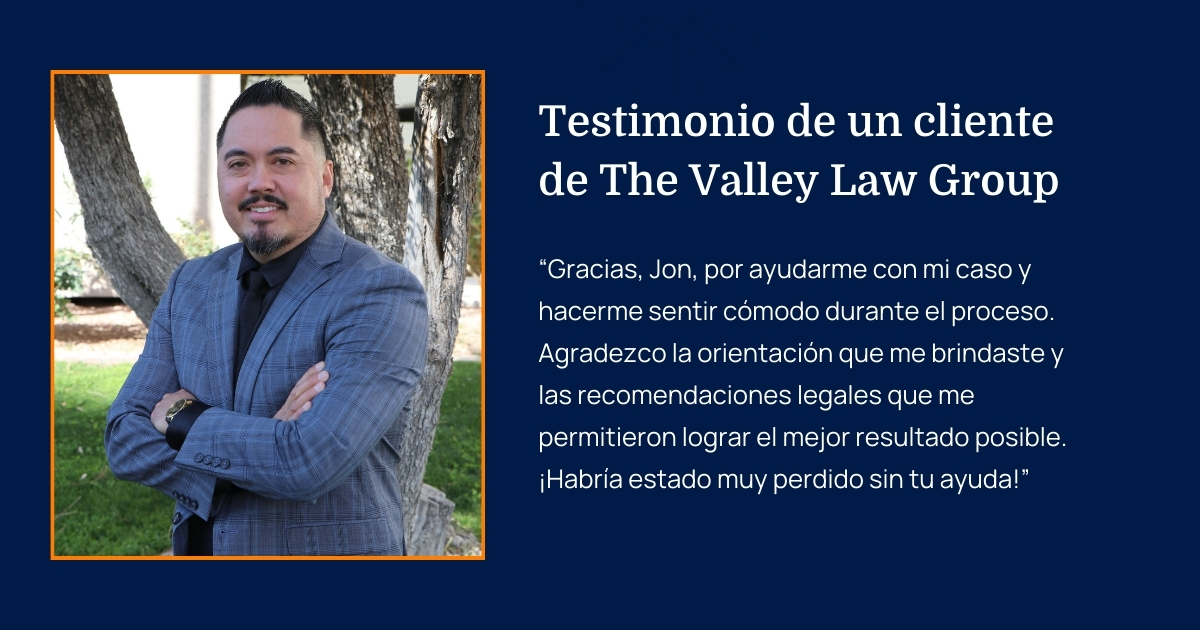 Testimonio de un cliente de The Valley Law Group