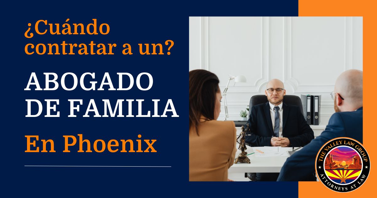 Cuándo contratar a un abogado de familia en Phoenix