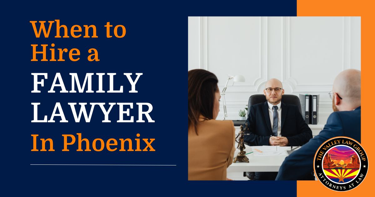 When to Hire a Family Lawyer in Phoenix