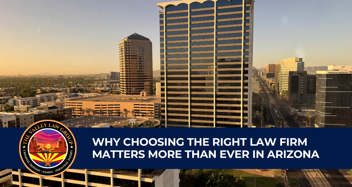 Choosing the Right Law Firm in Arizona