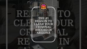 Borrar tus antecedentes penales en Arizona Por qué es importante para tu futuro