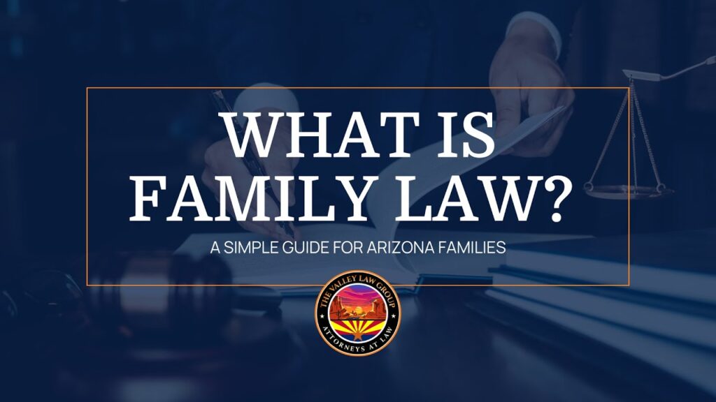 ¿Qué es el derecho de familia? Una guía sencilla para las familias de Arizona