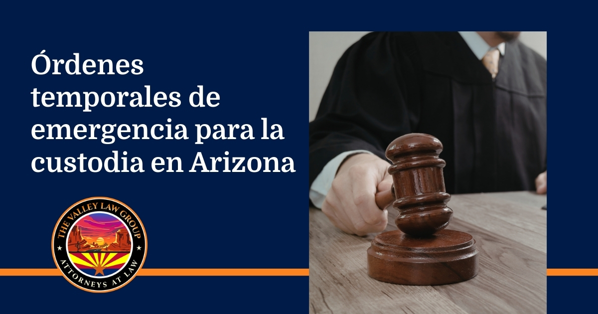Órdenes provisionales de emergencia sobre la custodia en Arizona