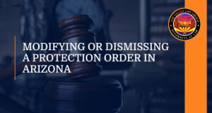 Modificación o anulación de una orden de protección en Arizona