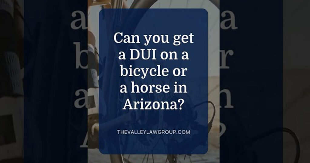 Can You Get a DUI on a Bicycle or Horse in Arizona?