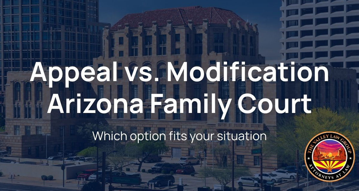 Appeal vs. modification in Arizona family court