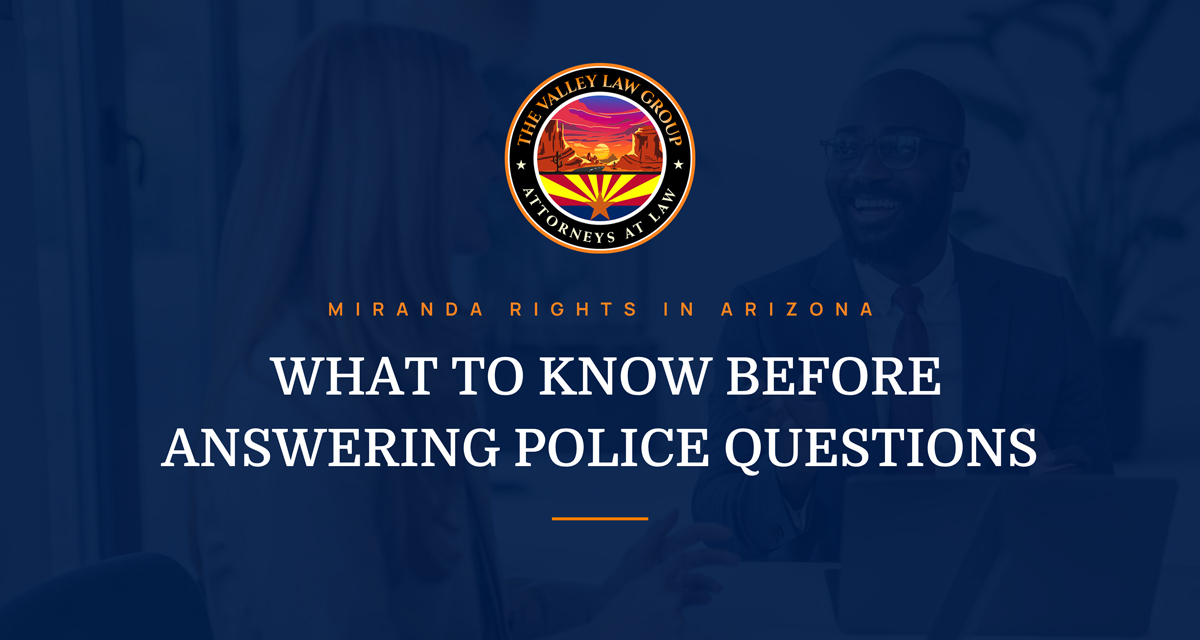 Miranda rights in Arizona criminal defense case